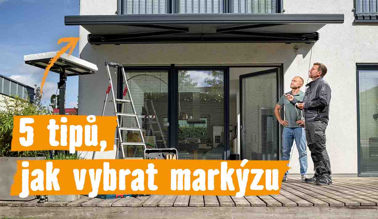5 tipů, jak vybrat markýzu
