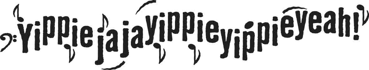 yippiejajayippie