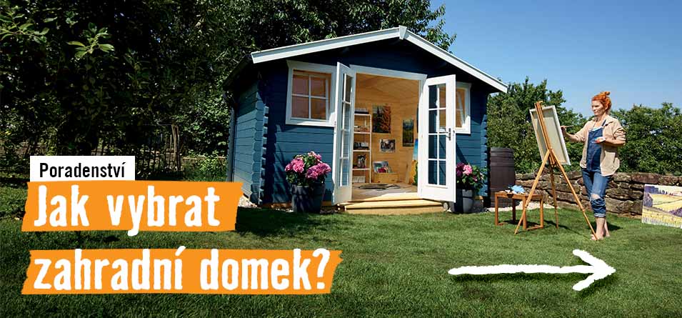 Jak vybrat zahradní domek?
