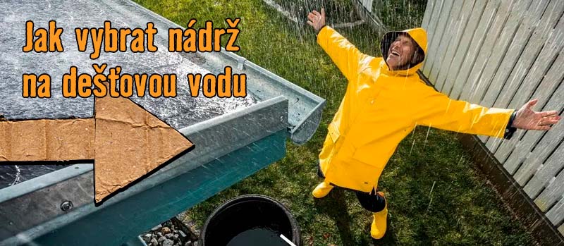 Jak vybrat nádrž na dešťovou vodu