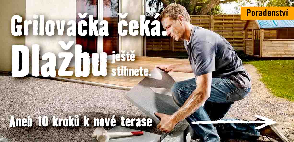 Grilovačka čeká. Dlažbu ještě stihnete. Aneb 10 kroků k nové terase.